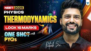 Thermodynamics | Lock 16 marks | One shot with PYQs | NEET 2025 Physics | Prateek Jain