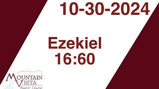 MVBC Wednesday Night | 10-30-2024 | Ezekiel 16:60