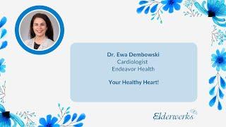 Your Healthy Heart by Dr. Ewa Dembowski, Endeavor Health Cardiologist