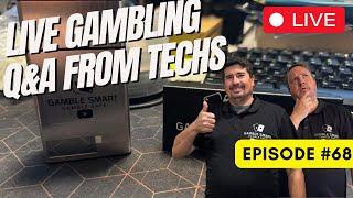  LIVE Episode #68 | How to Gamble Smart + Your Questions Answered Live
