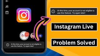 At This Time Your Account is not Eligible to Use this Feature Instagram Live / Fixed / 2024