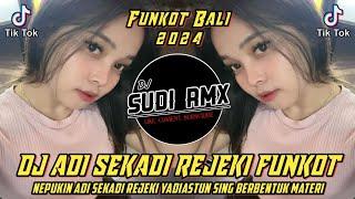 DJ ADI SEKADI REJEKI FUNKOT | DJ NEPUKIN ADI SEKADI REJEKI VIRAL FYP TIKTOK | DJ SUDI RMX