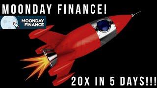 Moonday Finance: 20X in 5 Days!!!