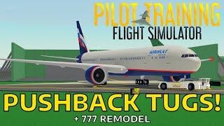 PUSHBACK TUGS in PTFS! (New 777 Remodel update)