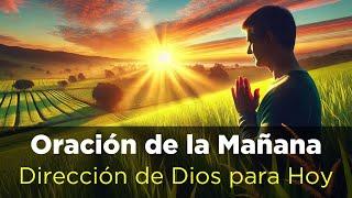 Recibe DIRECCCIÓN de Dios en Este Día Oración de la Mañana con Devocional Juan 16:13-15