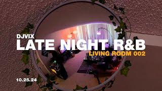 R&B Mix | Late Night R&B | Daniel Caesar, SZA, Brent Faiyaz, Miguel | Living Room 002 | Vix