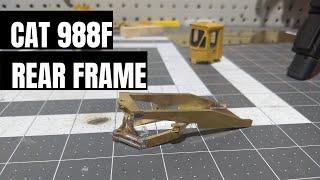 Creating a 1:50 Scale Cat 988F Rear Frame