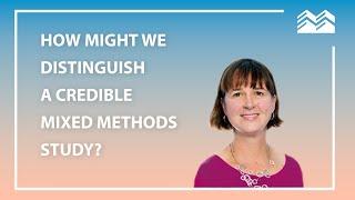 What Distinguishes a Credible Mixed Methods Study? | Dr. Cheryl Poth | MERIT Rounds