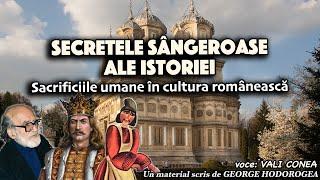 Secretele sângeroase ale istoriei * Sacrificiile umane în cultura românească