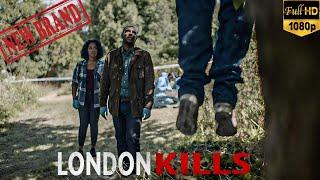 London Kills UK 2025  Full Episodes  Series 1 Episode 1  London's Silent Killers