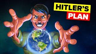 Hitler's Plans for the World if He Won