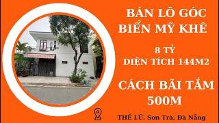 BÁN NHÀ BIỂN MỸ KHÊ(SỐ 149)| BÁN LÔ GÓC 144M2 CÓ DÒNG TIỀN 15TR/TH Thế Lữ 8 TỶ