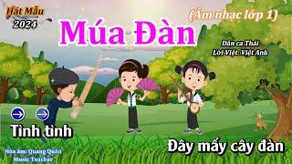 Hát mẫu (Mới nhất 2024): MÚA ĐÀN - Âm nhạc lớp 1 - Hòa âm: Quang Quân.