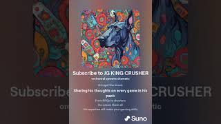 Subscribe to JG KING CRUSHER PLEASE