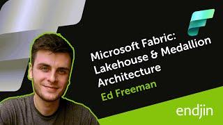 Microsoft Fabric: Lakehouse & Medallion Architecture - Part 1