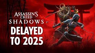 Assassin's Creed Shadows delayed to 2025...