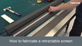 How to fabricate a retractable screen | heroal services