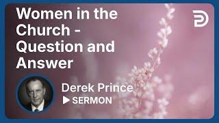 Women in the Church - Question and Answer | Sermon