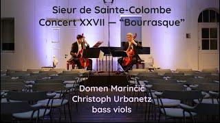 Sieur de Sainte-Colombe • Concert XXVII “Bourrasque” | Domen Marinčič | Christoph Urbanetz