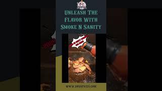 Unleash the Flavor with Smoke n Sanity