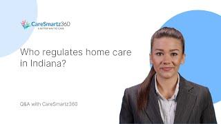 Who regulates home care in Indiana?