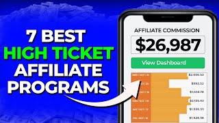 7 Best High Ticket Affiliate Programs (Make $5K+ Commissions) | High Ticket Affiliate Marketing 2024