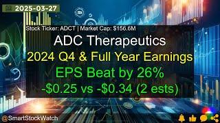 ADC Therapeutics (ADCT|$156.6M) - 2024 Q4 & Full Year Earnings Analysis