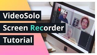 VideoSolo Screen Recorder User Guide | How to Record Computer Screen