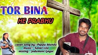 Christian sadri song//tor Bina hai Prabhu//