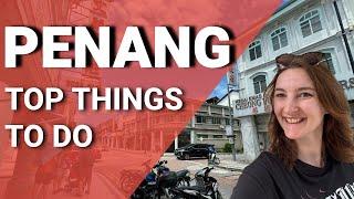 Top 10 Things to Do in Penang, Malaysia - Georgetown, Food & Must-See Attractions