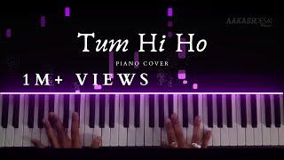 Tum Hi Ho | Piano Cover | Arijit Singh | Aakash Desai