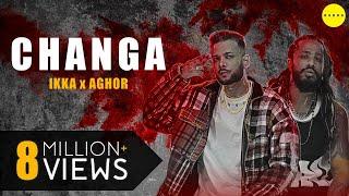 Changa (Official Video) Aghor x IKKA | Ashock | Inflict | Latest HipHop Song | Big Bang Music