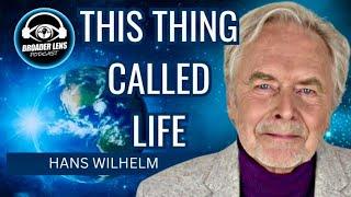 This Thing Called Life: Discovering the Soul's Purpose (Episode 117) with Hans Wilhelm