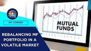 How To Manage Mutual Funds & Build A Strong MF Portfolio During Market Volatility? | CNBC TV18