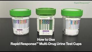 How To Use Rapid Response™ Multi-Drug Urine Test Cups