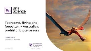 BrisScience (November 2021): Fearsome, flying and forgotten - Australia's prehistoric pterosaurs