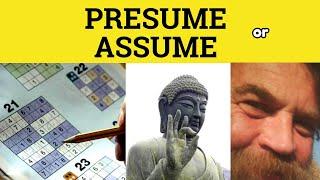  Presume or Assume - Presume Meaning - Assume Examples - Assume vs Presume the Difference