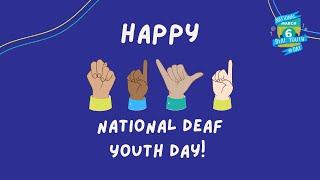 March 6th is National Deaf Youth Day!