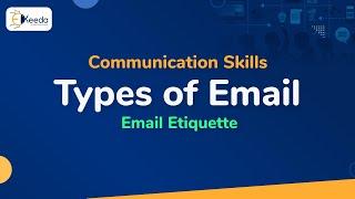 Types of Email - Email Etiquette - Communication Skills