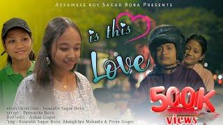 Is this Love ? New Assamese short film by Assamese boy Sagar Bora.