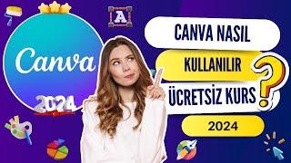 Canva Nasıl Kullanılır? ÜCRETSİZ Canva Kursu 2024! Canva'da Tasarım Nasıl Yapılır? 2 SAATTE ÖĞRENİN!