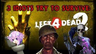 3 Idiots Try to Survive: Left 4 Dead 2