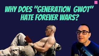 What is "Generation GWOT?" And Why Do They Hate Forever Wars?