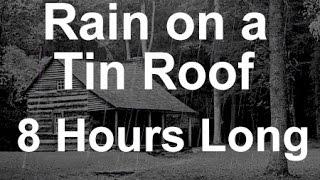 Sound of Rain on a Tin Roof - 8 Hours Long