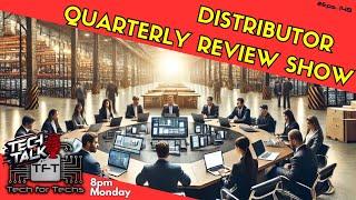 Distributor Quarterly Review Show - Tech Talk - Eps 149 - Tech Business Show!