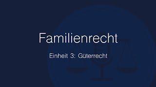 Familienrecht Folge 3: Güterrecht