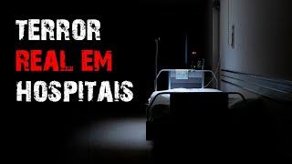 3 Histórias Reais de Terror - Hospitais (3 RELATOS REAIS DE TERROR)