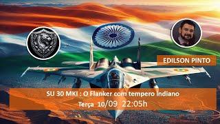 SU 30 MKI : O Flanker com tempero indiano!