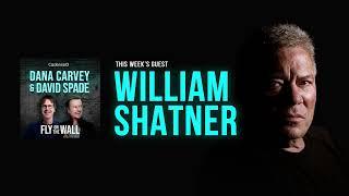 William Shatner | Full Episode | Fly on the Wall with Dana Carvey and David Spade