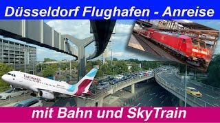 Düsseldorf Flughafen  - mit Bahn und SkyTrain - ohne Auto